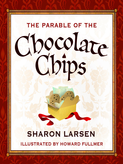 Title details for The Parable of the Chocolate Chips by Sharon Larsen - Wait list